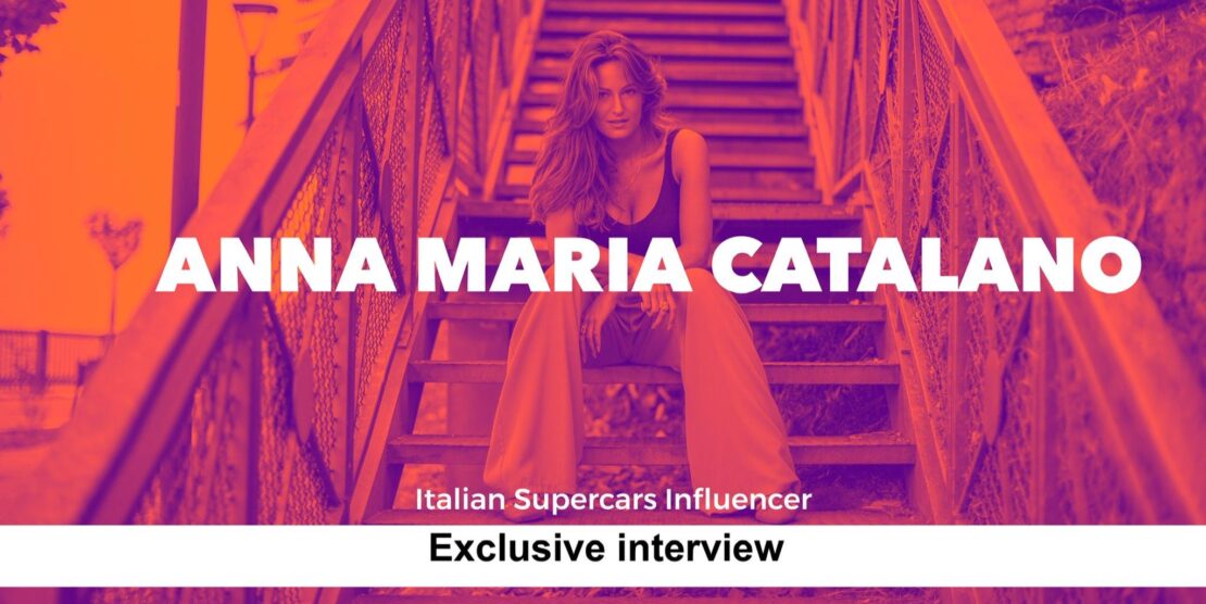 Intervista ad Anna Maria Catalano: passioni, auto, sogni e lavoro della supercars influencer italiana